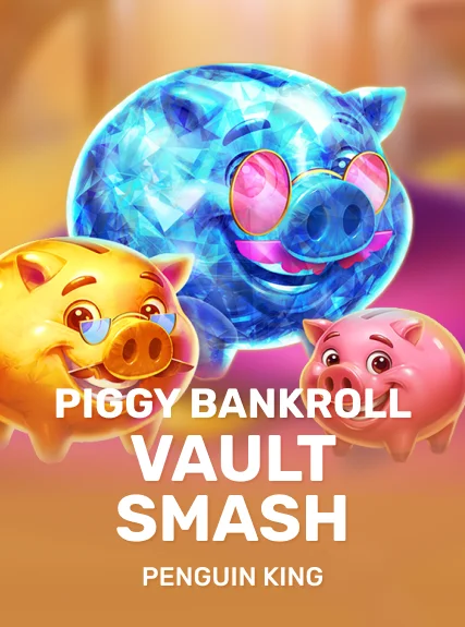 Piggy Bankroll: Vault Smash